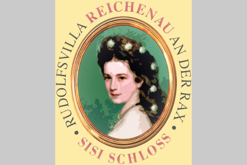 Sisi-Schloss Rudolfsvilla - Apt. Nené und die abenteuerlichen Schwestern Reichenau Exterior foto